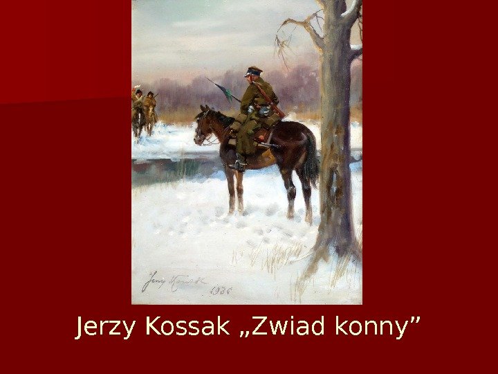 Jerzy Kossak „Zwiad konny” 