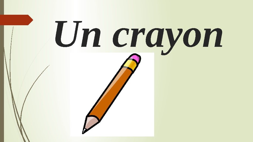 Un crayon   