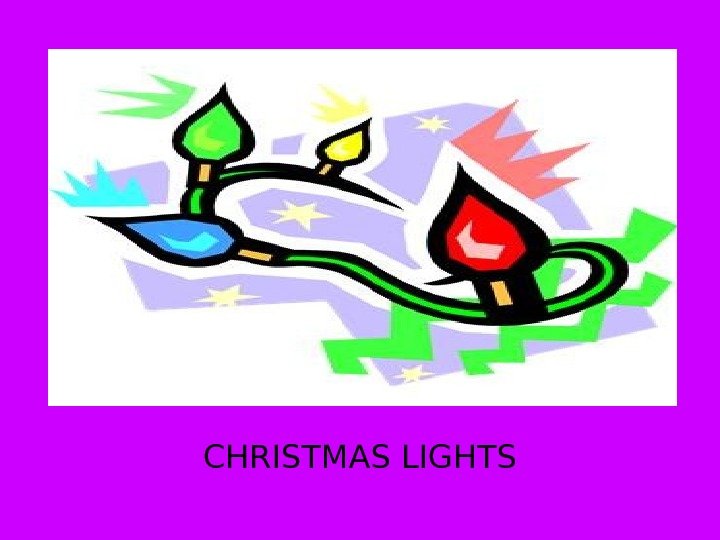 CHRISTMAS LIGHTS 