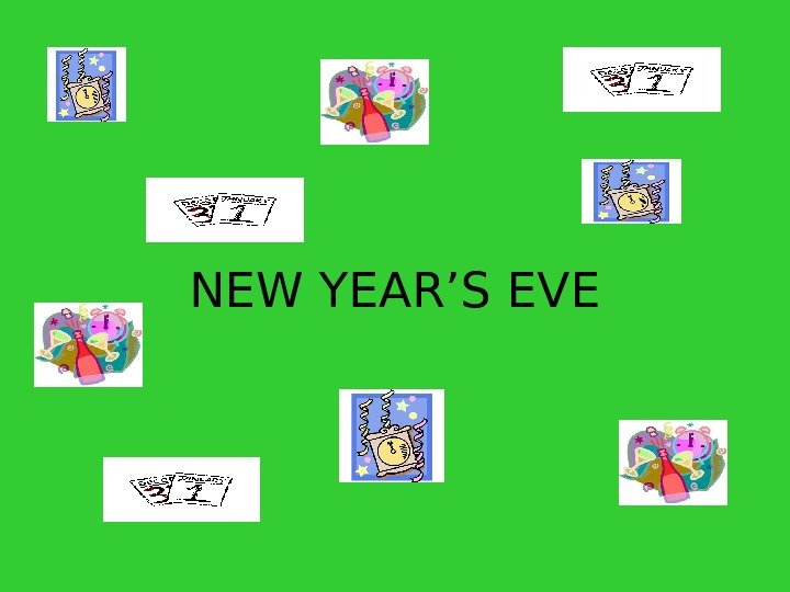 NEW YEAR’S EVE 