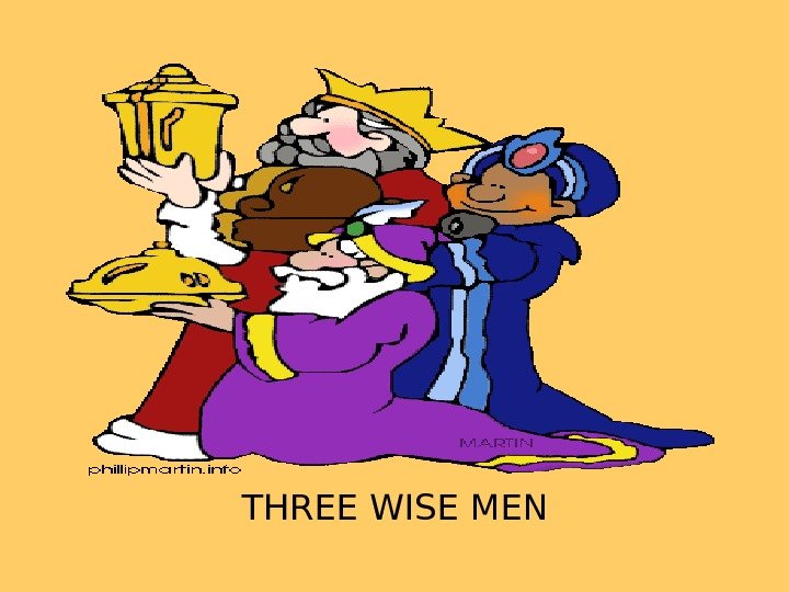THREE WISE MEN 