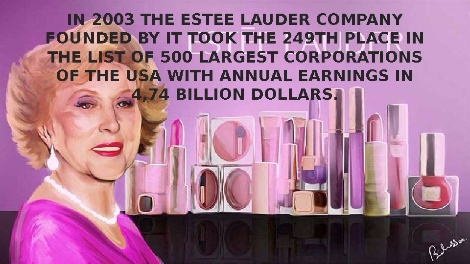 IN 2003 THE ESTEE LAUDER COMPANY FOUNDED BY IT TOOK THE 249 TH PLACE