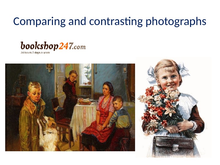 Comparing and contrasting photographs 