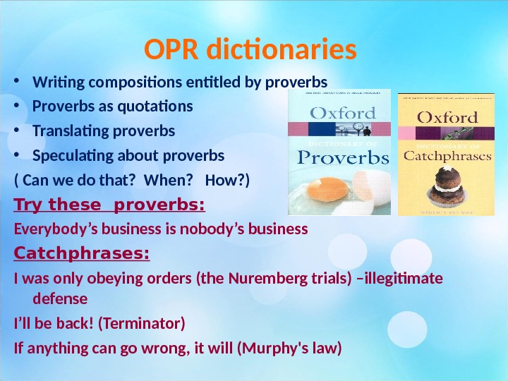 OPR dictionaries  • Writing compositions entitled by proverbs • Proverbs as quotations •