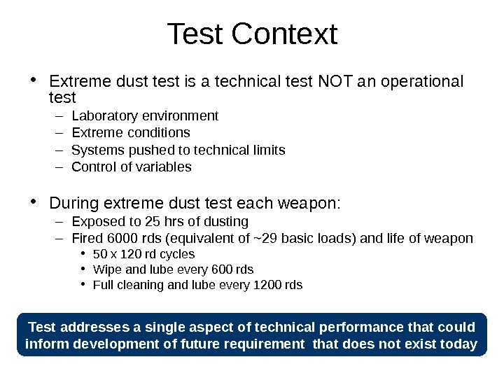  12 December 2007; 1255 hrs Version 3. 5 Test Context • Extreme dust