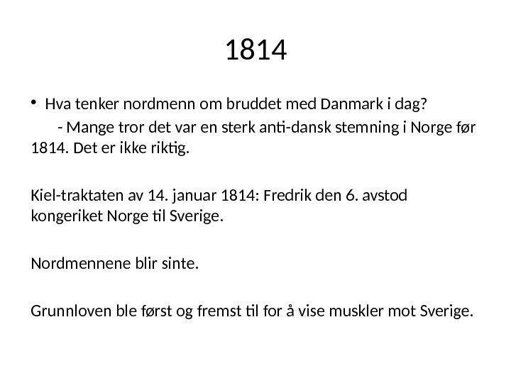 1814 • Hva tenker nordmenn om bruddet med Danmark i dag?   -