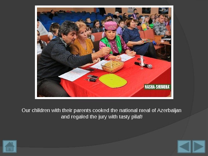 Our children with their parents cooked the national meal of Azerbaijan and regaled the