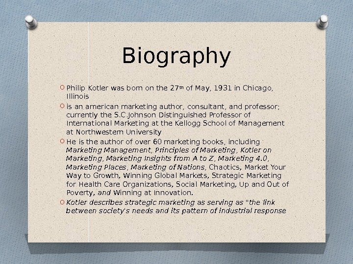 Biography O Philip Kotler was born on the 27 th of May, 1931 in
