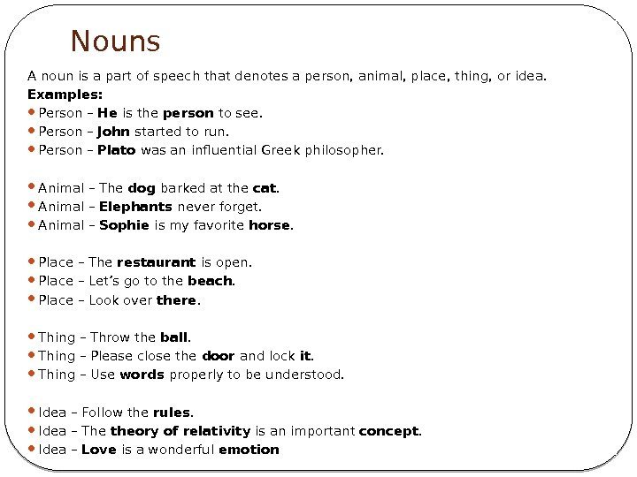 Nouns A noun is a part of speech that denotes a person, animal, place,
