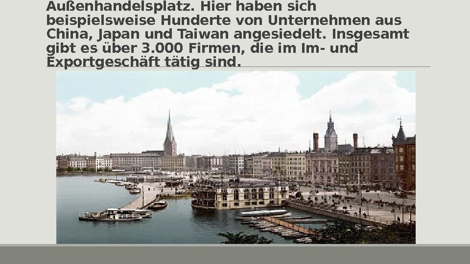Hamburg ist die zweitgrößte deutsche Stadt, der wichtigste Seehafen Deutschlands und größter Außenhandelsplatz. Hier