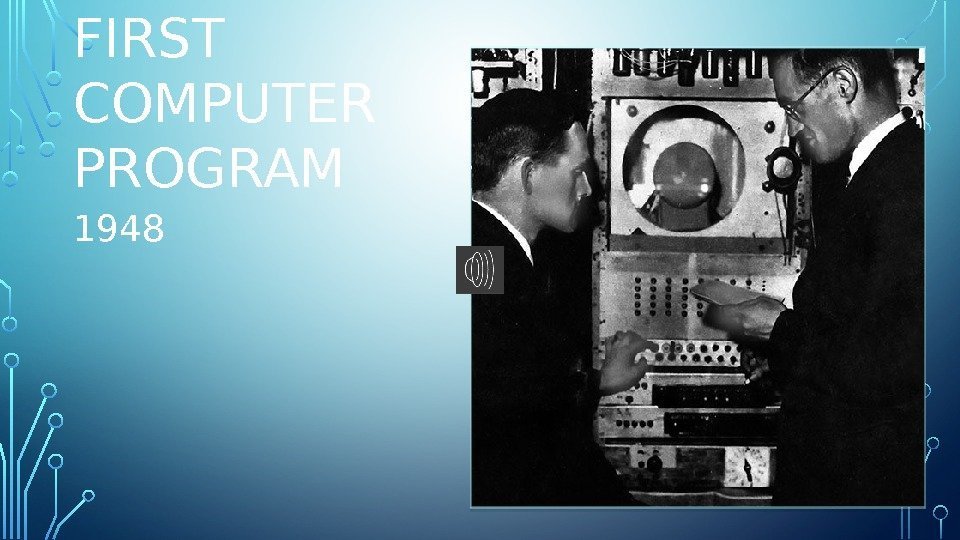 FIRST COMPUTER PROGRAM 1948  