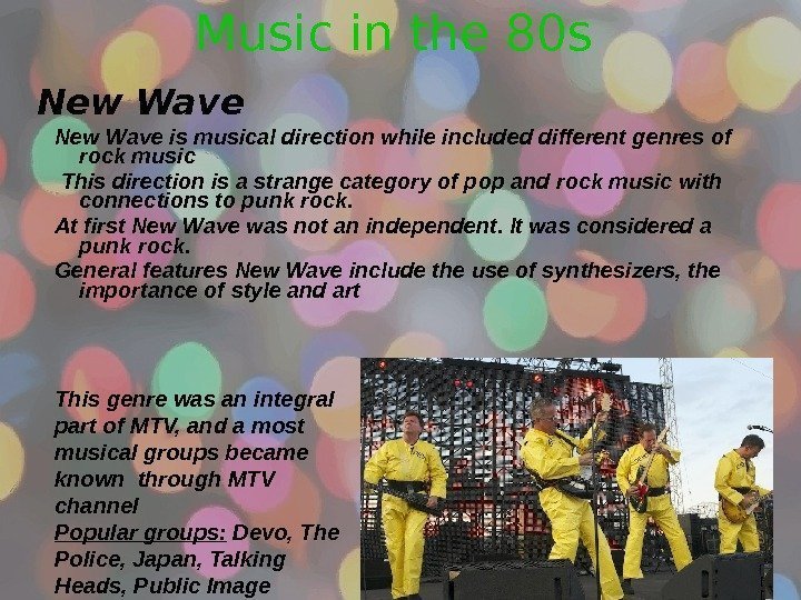 New Wave is musical direction while included different genres of rock music  This
