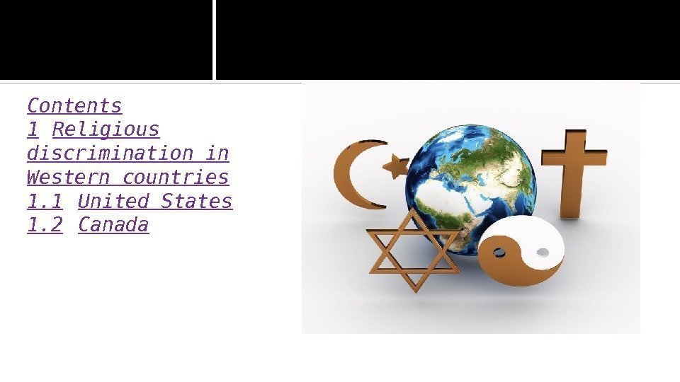 Contents 1 Religious discrimination in Western countries 1. 1 United States 1. 2 Canada