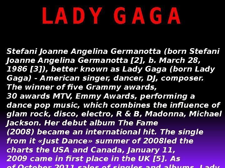 LA D Y G A Stefani. Joanne. Angelina. Germanotta(born. Stefani Joanne Angelina Germanotta [2],