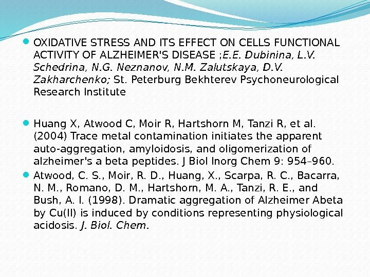 OXIDATIVE STRESS AND ITS EFFECT ON CELLS FUNCTIONAL ACTIVITY OF ALZHEIMER'S DISEASE ;