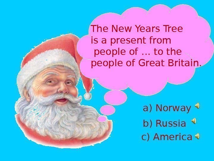 The New Years Tree is a present from  people of … to the