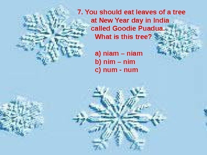 7. You should eat leaves of a tree   at New Year day
