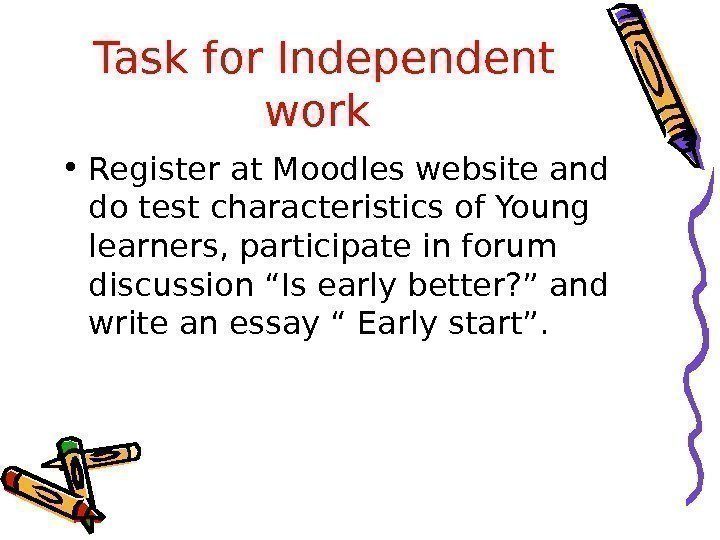 Task for Independent work  • Register at Moodles website and do test characteristics