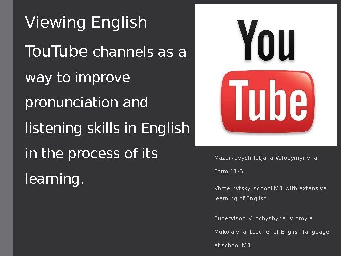 Viewing English Tou. Tube channels as a way to improve pronunciation and listening skills