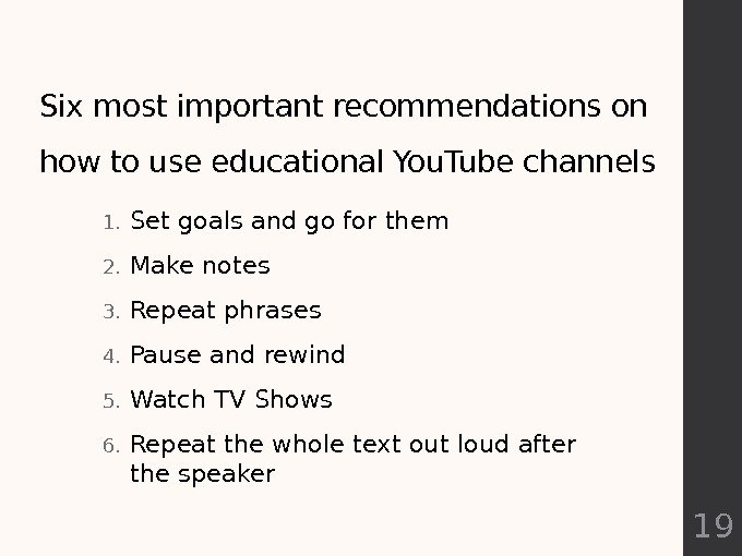 Six most important recommendations on how to use educational You. Tube channels 1. Set