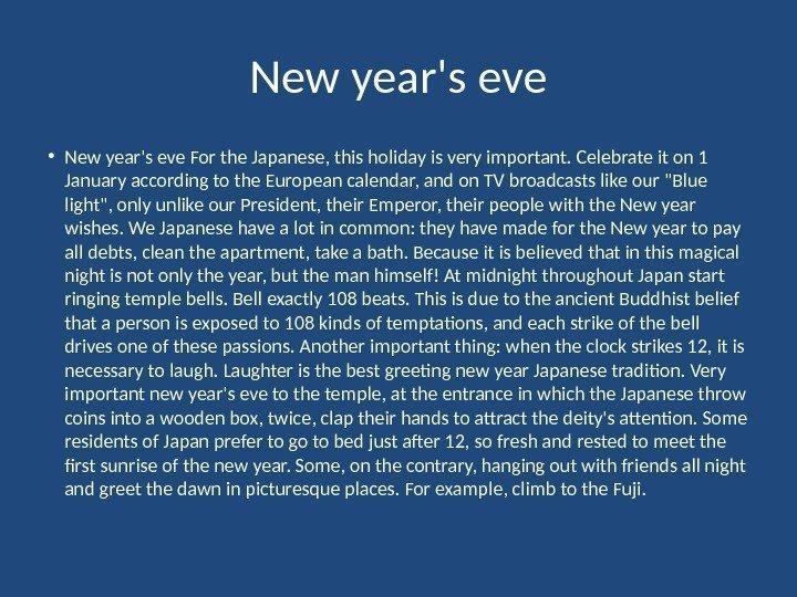New year's eve • New year's eve For the Japanese, this holiday is very