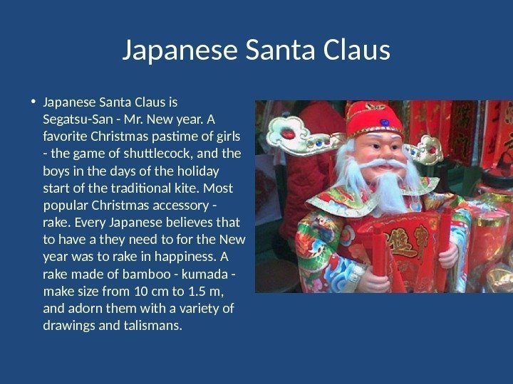 Japanese Santa Claus • Japanese Santa Claus is Segatsu-San - Mr. New year. A