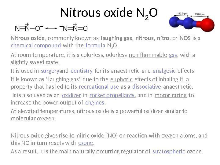 Nitrous oxide N 2 O Nitrous oxide , commonly known as laughing gas ,