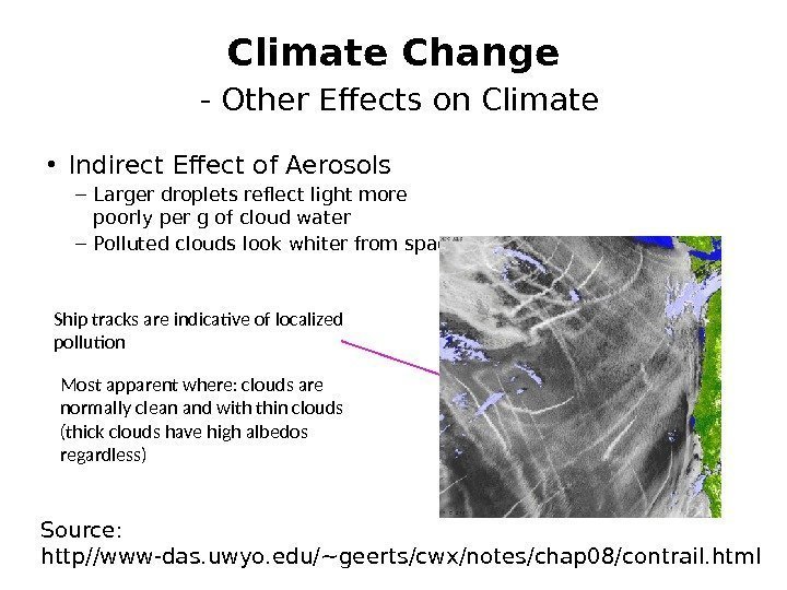 Climate Change  - Other Effects on Climate • Indirect Effect of Aerosols –