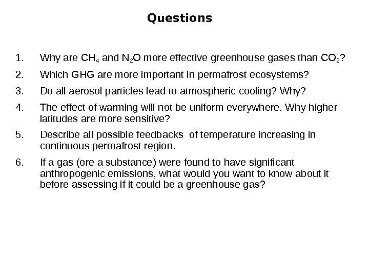 Questions 1. Why are CH 4 and N 2 O more effective greenhouse gases