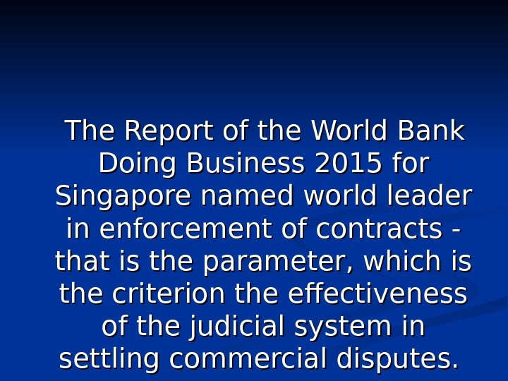   The Report of the World Bank Doing Business 2015 for Singapore named
