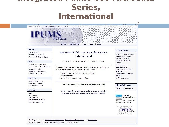 Integrated Public Use Microdata Series, International https: //international. ipums. org/international /  