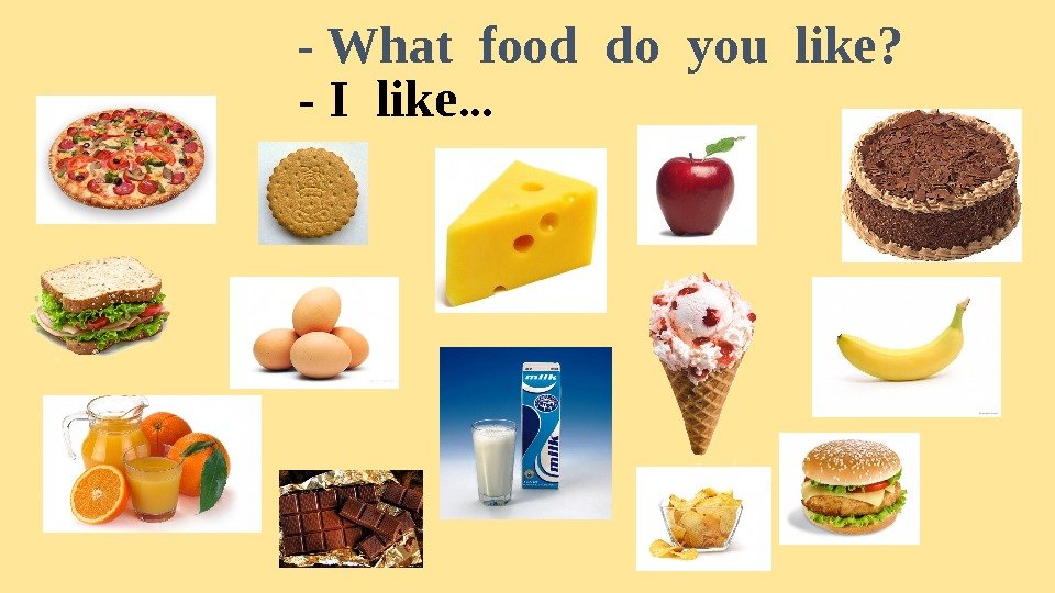 - What food do you like? - I like … 