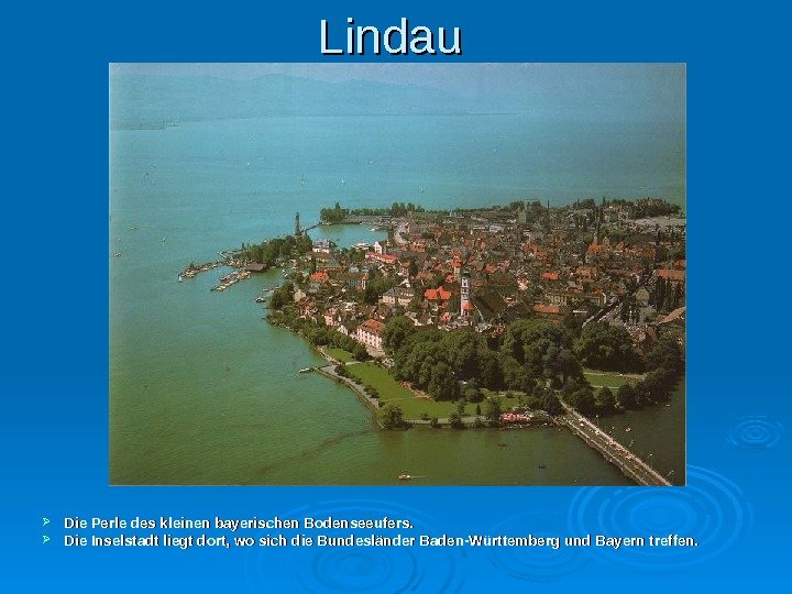 Lindau Die Perle des kleinen bayerischen Bodenseeufers.  Die Inselstadt liegt dort, wo sich