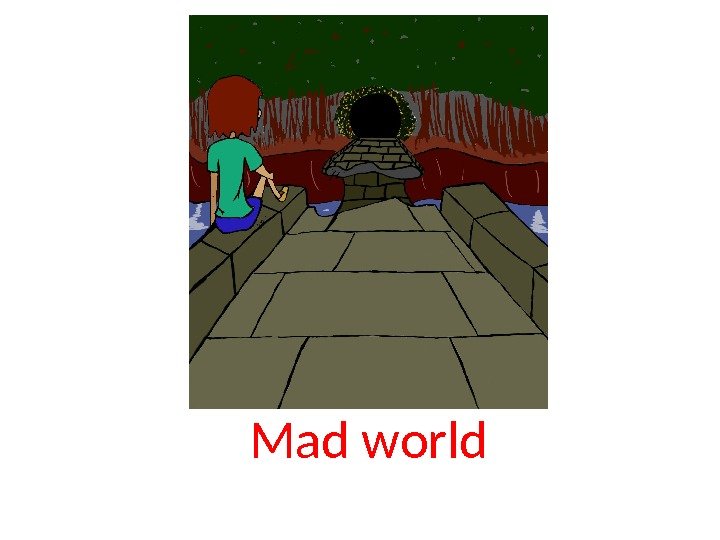 Mad world 