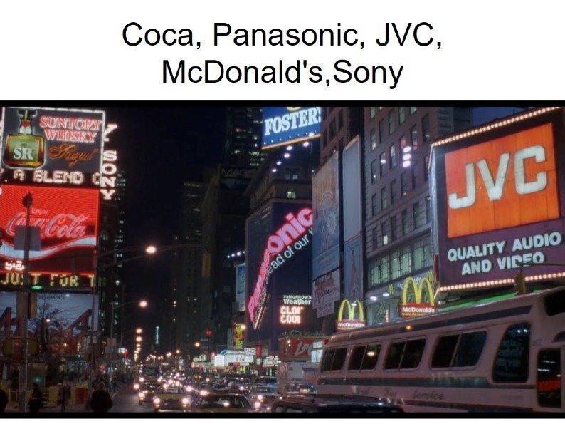 Coca, Panasonic, JVC,  Mc. Donald's, Sony 