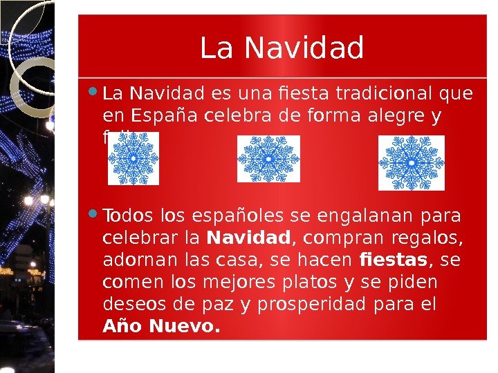 La Navidad es una fiesta tradicional que en España celebra de forma alegre y