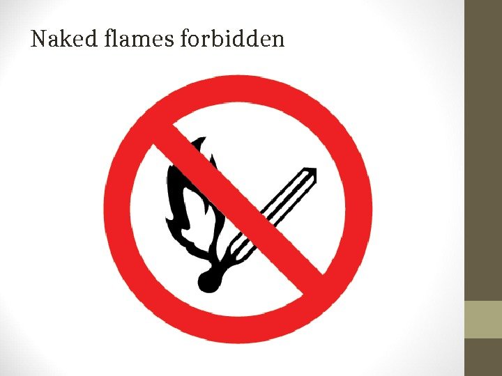 Naked flames forbidden 