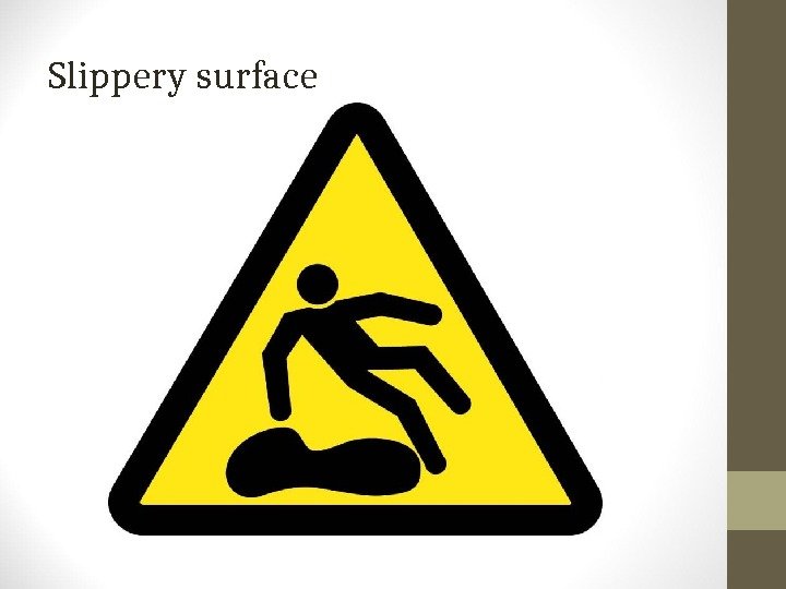 Slippery surface 