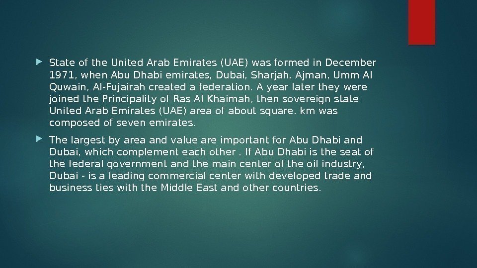  State of the United Arab Emirates (UAE) was formed in December 1971, when