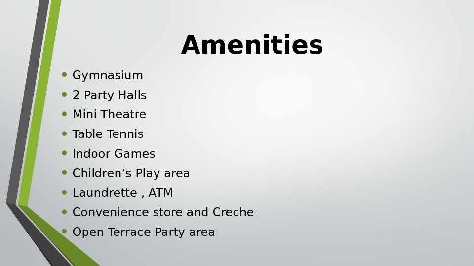 Amenities • Gymnasium • 2 Party Halls • Mini Theatre • Table Tennis •