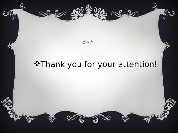  Thank you for your attention! 