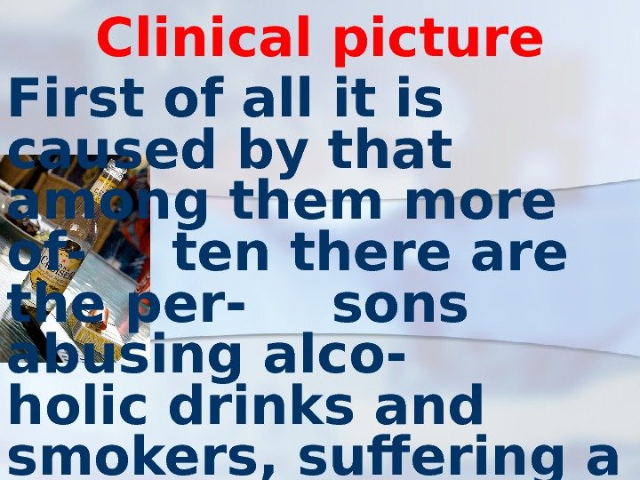 Clinical picture First of all it is caused by that among them more of-