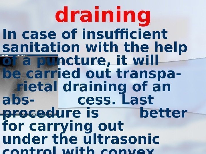 draining In case of insufficient sanitation with the help of a puncture, it will