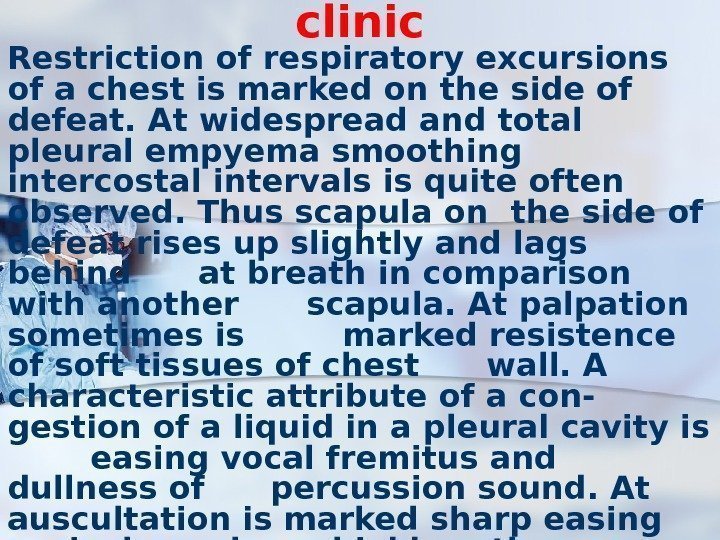 clinic Restriction of respiratory excursions of a chest is marked on the side of