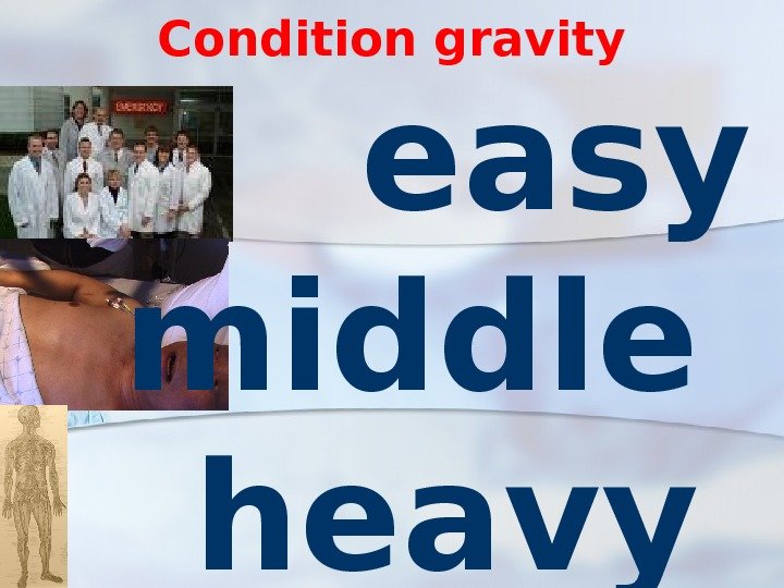 Condition gravity easy middle heavy 