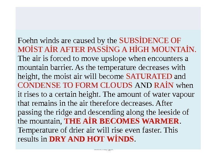 What causes foehn wind www. hko. gov. Foehn winds are caused by the SUBSİDENCE