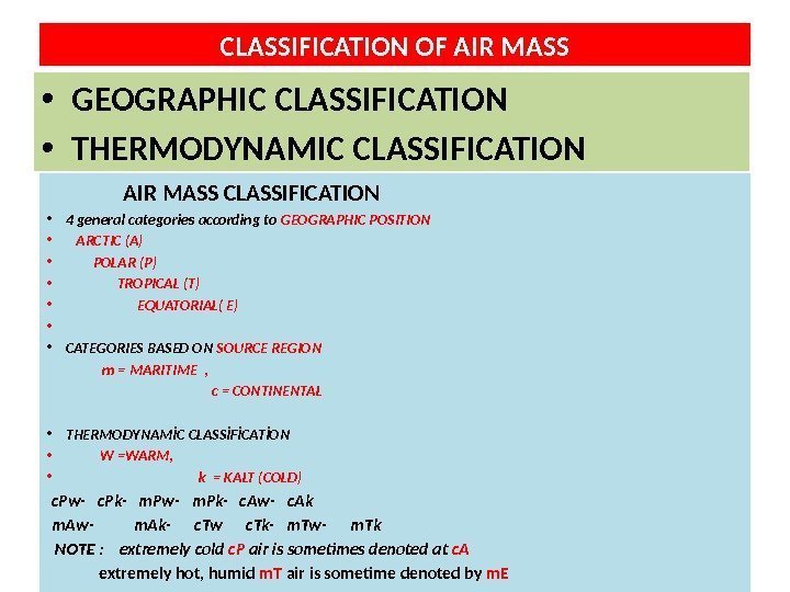  CLASSIFICATION OF AIR MASS     AIR MASS CLASSIFICATION • 4