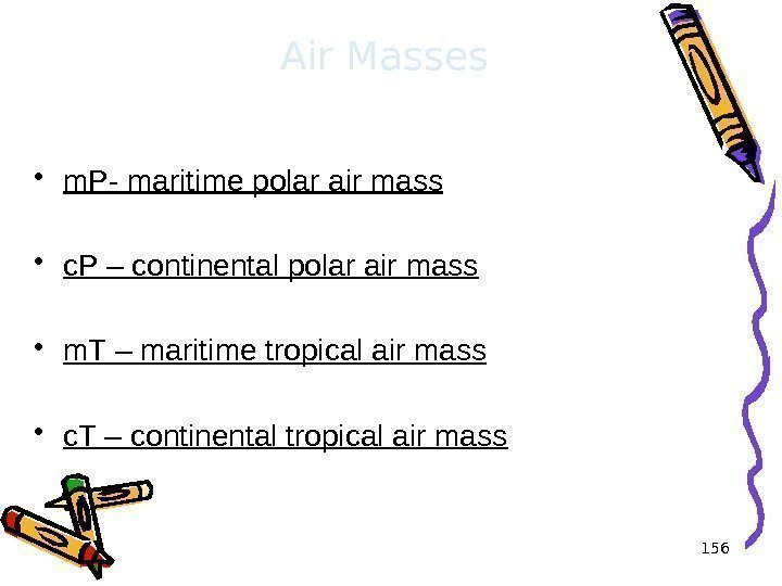  • m. P- maritime polar air mass • c. P – continental polar