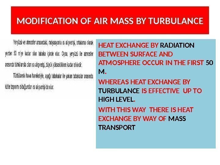 MODIFICATION OF AIR MASS BY TURBULANCE HEAT EXCHANGE BY RADIATION  BETWEEN SURFACE AND