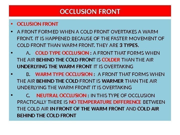 OCCLUSION FRONT • OCLUSION FRONT • A FRONT FORMED WHEN A COLD FRONT OVERTAKES